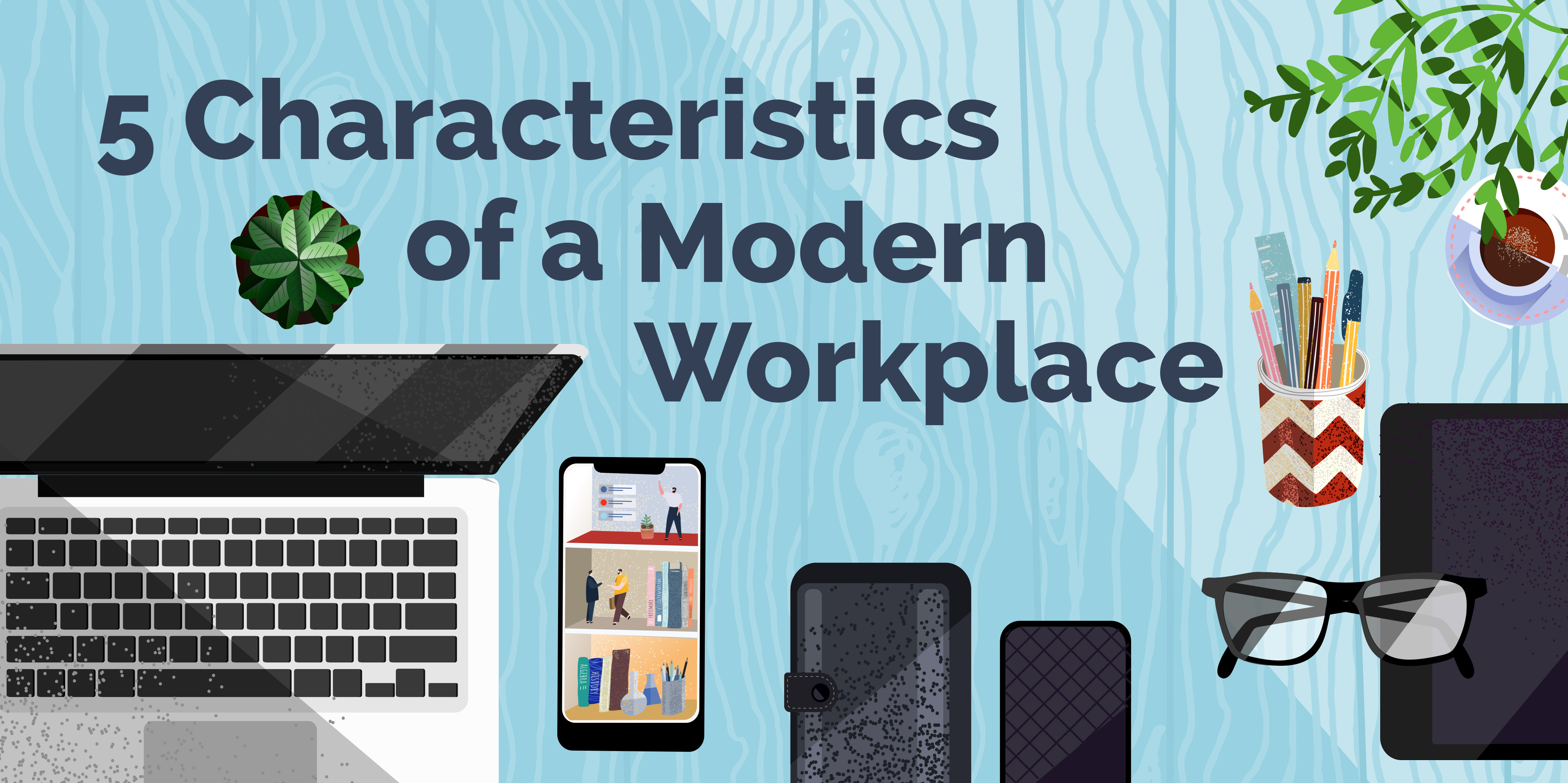 5 Characteristic of a Modern Workplace Header FA