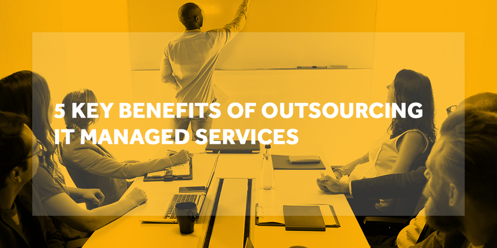 5 Key Benefits of Outsourcing IT Managed Services Header FA 1 1