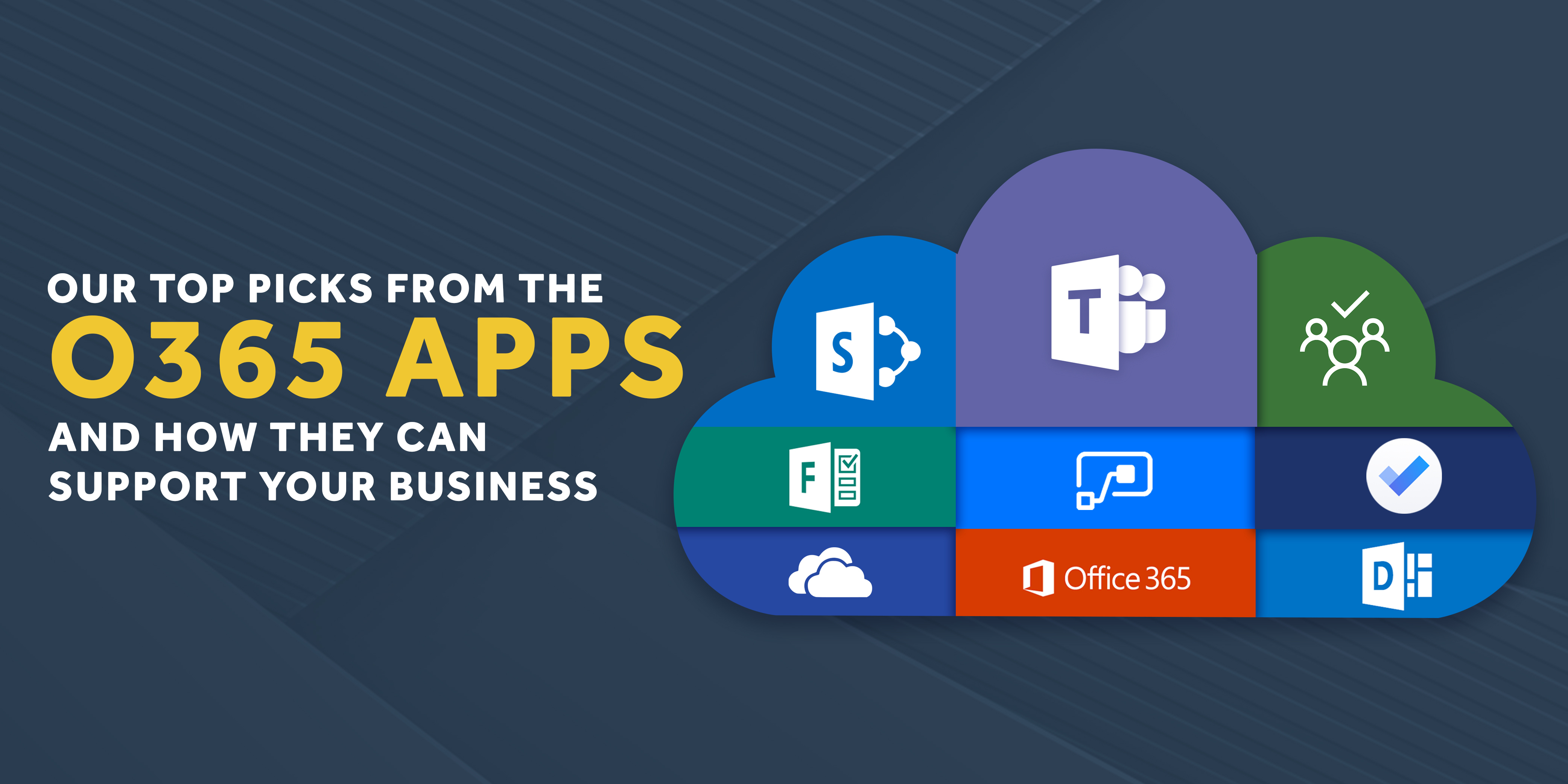 Our Top Picks from the O365 Apps and How they Can Support Your Business Header 2 1