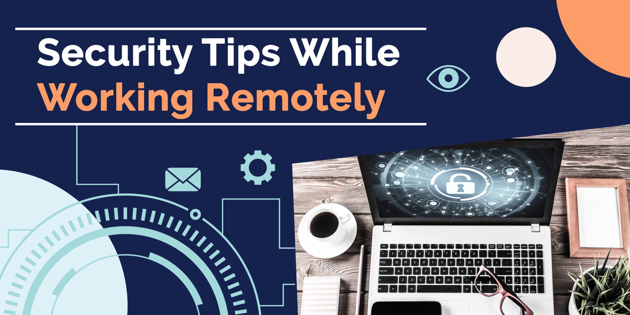 Security Tips While Working Remotely Header scaled