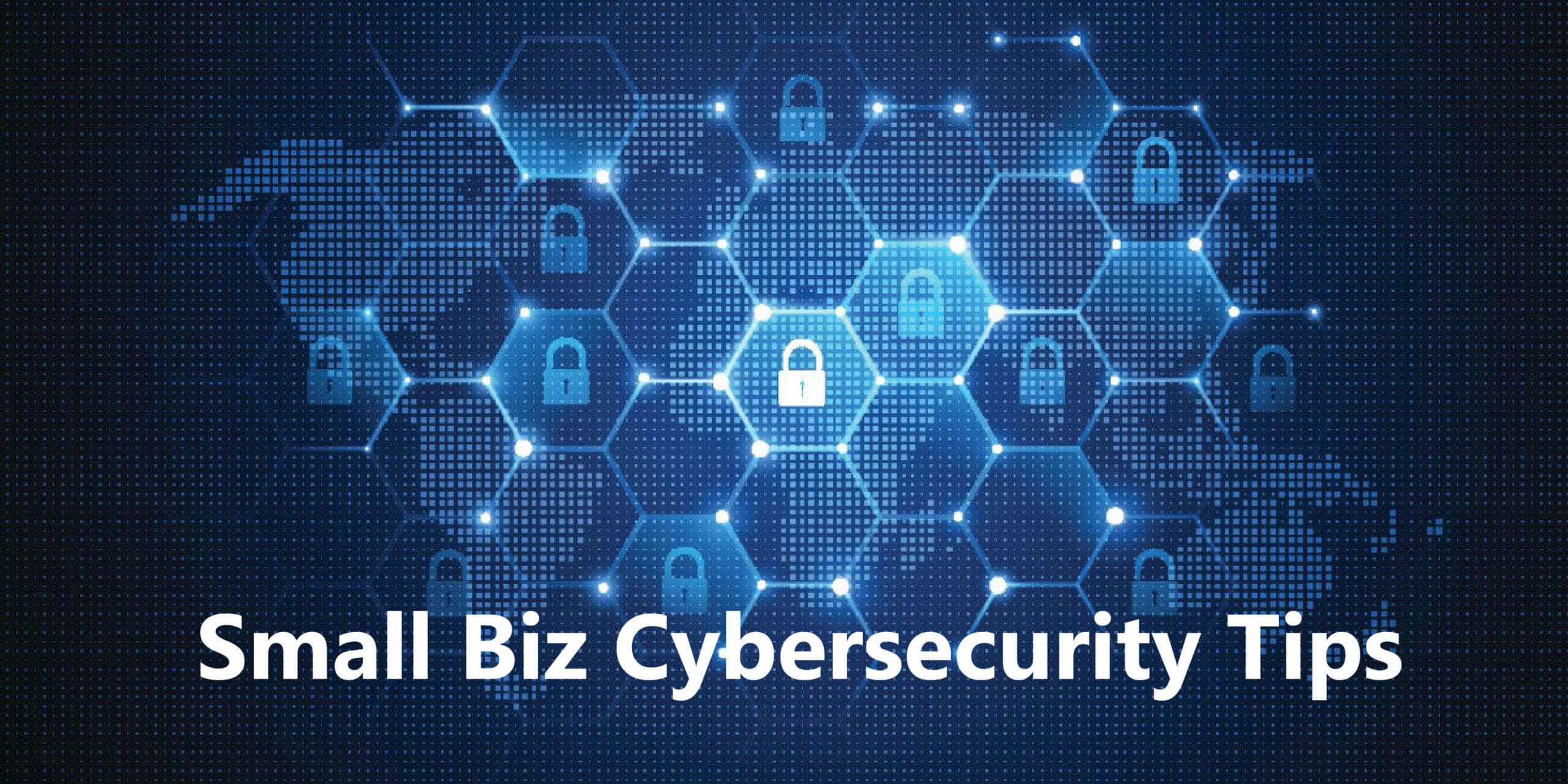 Small Biz Cybersecurity Tips 01 scaled